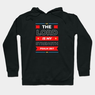 The Lord Is My Strength | Christian Typography Hoodie